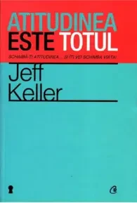 atitudinea este totul jell keller