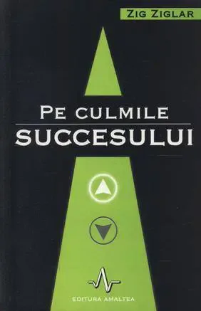 zig ziglar pe culmile succesului